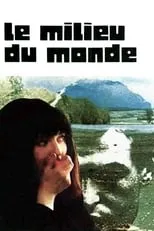 Película Le Milieu du monde