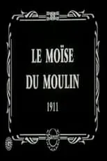 Película Le Moïse du moulin