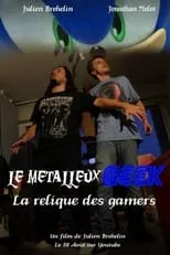 Película Le Métalleux Geek - La Relique des Gamers