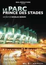 Película Le Parc, Prince des stades