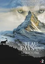 Película Le Plus Beau Pays du monde : Le Sanctuaire