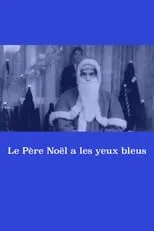 Película Le Père Noël a les yeux bleus