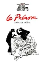 Portada de Le Prénom : la pièce de théâtre