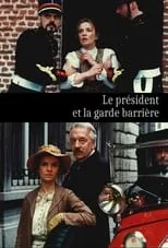 Película Le Président et la garde barrière