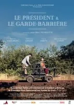 Película Le président et le garde-barrière