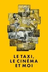 Película Le taxi, le cinéma et moi