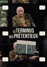 Película Le Terminus des prétentieux