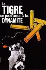 Póster de la película Le Tigre se parfume à la dynamite