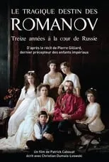 Película Le Tragique Destin des Romanov : treize années à la cour de Russie