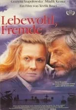 Película Lebewohl, Fremde