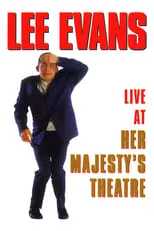 Póster de la película Lee Evans: Live At Her Majesty's Theatre