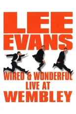 Poster de la película Lee Evans: Wired and Wonderful - Live AT WEMBLEY - Películas hoy en TV