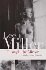 Roland Penrose interpreta a Self (archive footage) en Lee Miller: Through the Mirror