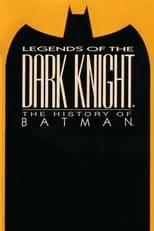 Película Legends of the Dark Knight: The History of Batman