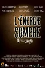 Película L'Energie Sombre P=WP