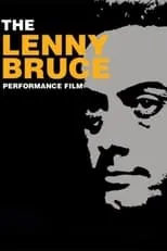 Lenny Bruce interpreta a Himself en Lenny Bruce in 'Lenny Bruce'