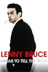 Lenny Bruce interpreta a Self (archive footage) en Lenny Bruce: Swear to Tell the Truth