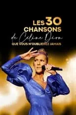 Película Les 30 chansons de Céline Dion que vous n'oublierez jamais