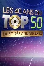 Película Les 40 ans du top 50, la soirée anniversaire