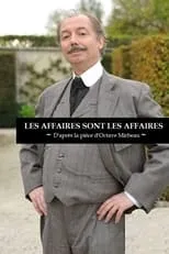 Hubert de Malet interpreta a  en Les affaires sont les affaires