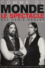 Sébastien Dubé interpreta a Denis Drolet en Les Denis Drolet : Comme Du Monde