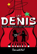 Película Les Denis: Leur histoire en chansons