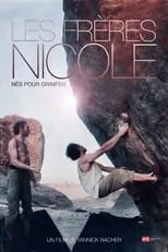 Película Les Frères Nicole, Nés Pour Grimper