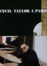 Cecil Taylor es  en Les grandes répétitions: Cecil Taylor à Paris