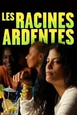 Película Les racines ardentes