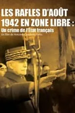 Película Les rafles d'août 1942 en zone libre, un crime de l'État Français