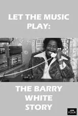 Barry White es Self en Let the Music Play: The Barry White Story