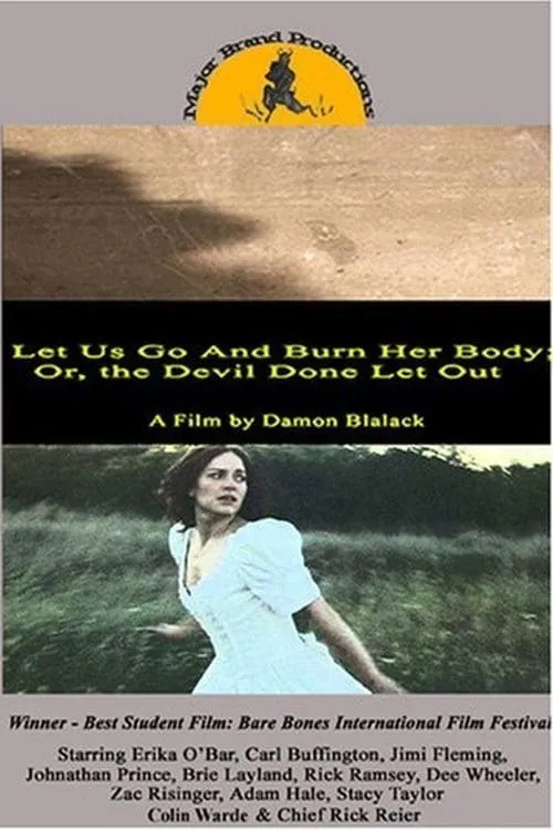 Película Let Us Go and Burn Her Body; Or, The Devil Done Let Out