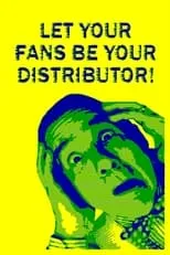 Película Let Your Fans Be Your Distributor!