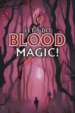 Brian Cunningham es  en Let's Do Blood Magic!