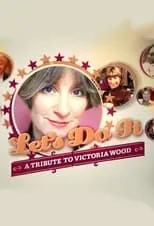 Victoria Wood es Self (archive material) en Let's Do It: A Tribute to Victoria Wood