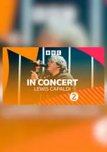 Lewis Capaldi es  en Lewis Capaldi: BBC Radio 2 Concert