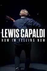 Poster de la película Lewis Capaldi: How I'm Feeling Now - Películas hoy en TV