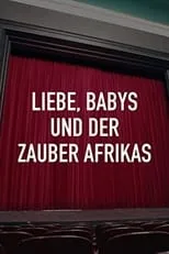 Película Liebe, Babys und der Zauber Afrikas