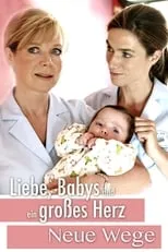 Película Liebe, Babys und ein großes Herz – Neue Wege