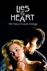 Poster de la película Lies of the Heart: The Story of Laurie Kellogg - Películas hoy en TV