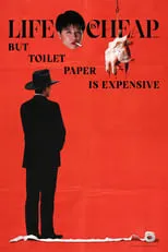 Película Life Is Cheap... But Toilet Paper Is Expensive