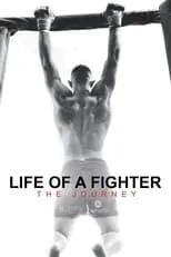 Película Life of a Fighter: The Journey