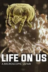 Garin Aglietti interpreta a Himself en Life on Us: A Microscopic Safari