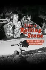 Ben Fong-Torres es Self en Like A Rolling Stone: The Life & Times of Ben Fong-Torres