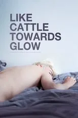 Nicolas Hau interpreta a  en Like Cattle Towards Glow