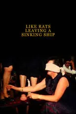 Película Like Rats Leaving a Sinking Ship