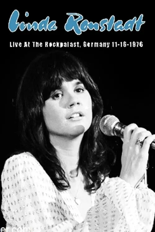 Linda Ronstadt es  en Linda Ronstadt Live at Rockpalast 1976