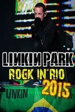 Brad Delson es Self en Linkin Park - Live at Rock In Rio USA, Las Vegas