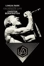 Poster de Linkin Park and Friends - Celebrate Life in Honor of Chester Bennington