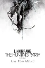 Póster de la película Linkin Park: The Hunting Party - Live from Mexico